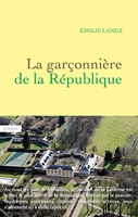 La garçonnière de la République (Littérature Française) - Format Kindle - 6,49 €