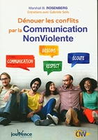 Dénouer les conflits par la communication non violente