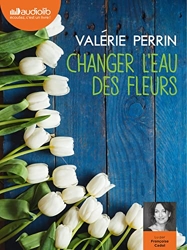 Changer l'eau des fleurs - Livre audio 2 CD MP3 de Valérie Perrin