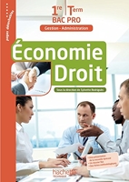 Économie - Droit 1re et Terminale Bac Pro (Gestion Administration) - Livre élève Ed. 2016 - Hachette Éducation - 01/06/2016