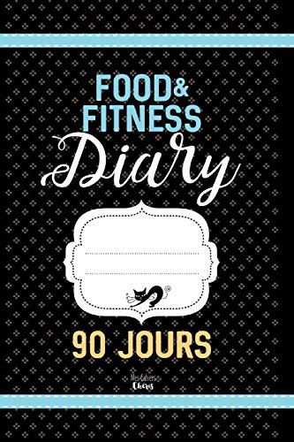 Food & Fitness Diary - Régime Alimentaire Agenda 90 JOURS Mes