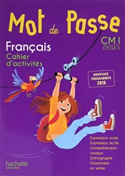 Mot de Passe Français CM1 - Cahier élève - Ed. 2017 de Maryse Lemaire