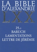 La Bible d'Alexandrie - Baruch, Lamentations, Lettre de Jérémie - Cerf - 01/03/2005