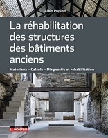 La réhabilitation des structures des bâtiments anciens - Matériaux Calculs Diagnostic et réhabilitation