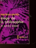 Eloge de la philosophie et autres essais. - Gallimard , Idées N.R.F.