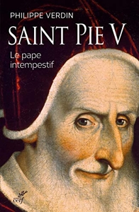 Saint Pie V - Le pape intempestif de Michel Bureau
