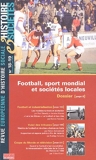 Histoire & Sociétés, N° 18-19, Juin 2006 - Football, sport mondial et sociétés locales