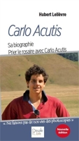 Carlo Acutis - Petite biographie - Prier le rosaire avec Carlo Acutis