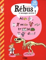 Rébus Et Messages Secrets - Dès 8 ans