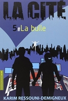 La Cité, Tome 5 - La bulle