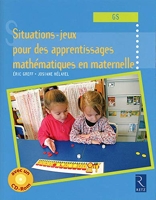 Situations-jeux pour des apprentissages mathématiques en maternelle (GS) (1Cédérom)