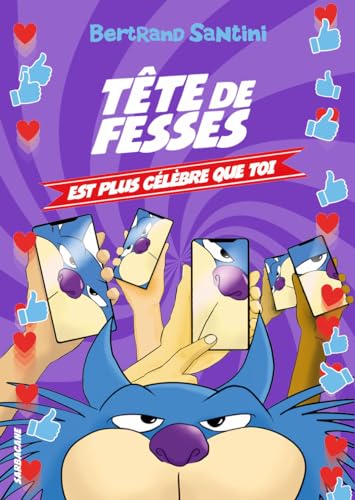 couverture de : T&ecirc;te de Fesses est plus c&eacute;l&egrave;bre que toi