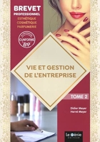 Vie et gestion de l'entreprise Brevet professionnel esthétique-cosmétique-parfumerie - Tome 2