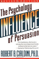 Influence - The Psychology of Persuasion - William Morrow - 1998