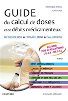 Guide du calcul de doses et de débits médicamenteux - Méthodologie. Entraînement. Evaluations - Elsevier Masson - 16/08/2017