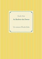 Au Bonheur des Dames - Un roman d'Émile Zola