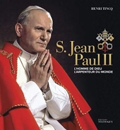 S. Jean Paul II - L'homme de Dieu, l'arpenteur du monde