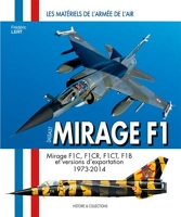 Dassault Mirage F1 - Monoplaces F1C-F1CR & F1CT, biplaces F1B et versions d'exportation