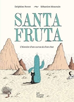 Santa Fruta - L'histoire d'un cactus & d'un chat