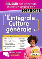 L'intégrale de culture générale - Catégories A et B - Ecrits et Oraux - Concours Fonction publique et examens 2023-2024