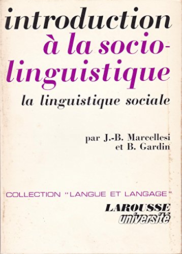 Introduction à La Sociolinguistique, Marcellesi J.b. & Gardin B - Les ...