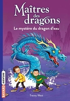 Maîtres des dragons, Tome 03 - Le mystère du dragon d'eau