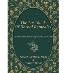 The Lost Book of Herbal Remedies - The Healing Power of Plant