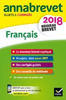 Annales Annabrevet 2018 Français 3e - Sujets et corrigés, nouveau brevet