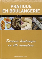 Pratique en boulangerie CAP (2008) - Manuel élève - Devenir boulanger en 26 semaines