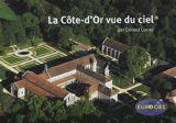 La Côte-d'Or vue du ciel - L'harmonie de la nature et du patrimoine vue du ciel - Eurociel (Editions) - 01/12/2004