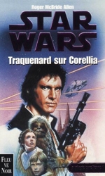 Star Wars - La trilogie corellienne, tome1 : Traquenard sur Corellia de Mcbride Allen Roger