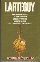 Les Mercenaires ; Les Centurions ; Les Prétoriens ; Le Mal jaune ; Les Tambours de bronze