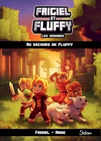 Frigiel Et Fluffy - Les Origines Tome 2 - Au Secours De Fluffy