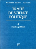 Traité de science politique, tome 3 - L'action politique
