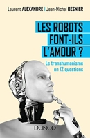 Les robots font-ils l'amour ? - Le transhumanisme en 12 questions (Hors Collection) - Format Kindle - 8,99 €