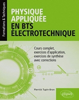Physique appliquée en BTS Électrotechnique - Cours complet, exercices d'application, exercices de synthèse avec corrections
