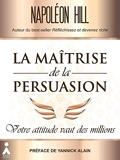 La maîtrise de la persuasion - Votre attitude vaut des millions - Format Kindle - 3,99 €