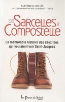 De Sarcelles à Compostelle - La mémoire histoire des deux fous qui voulaient voir Saint-Jacques