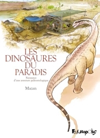 Les dinosaures du paradis - Naissance d'une aventure paléontologique
