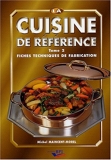 La cuisine de référence - Tome 2, Fiches techniques de fabrication by Michel Maincent-Morel (2004-12-01) - Editions BPI - 01/12/2004