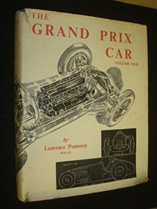 THE GRAND PRIX CAR, Volume One. de Laurence Pomeroy