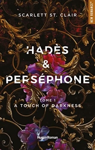 Hadès et Perséphone - Tome 01 - A touch of darkness de Scarlett ST. Clair