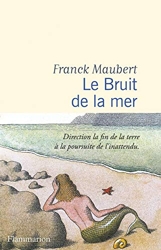 Le Bruit de la mer de Franck Maubert