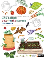 Mon cahier d'activités nature - Le potager - Cahier d'observation et d'activités Colibris - 4/7 ans