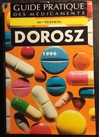 Guide pratiques des médicaments Dorosz - Edition 1996