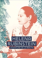Helena Rubinstein - L'aventure de la beauté