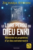 Le livre perdu du Dieu Enki - Mémoires et prophéties d'un Dieu extra-terrestre
