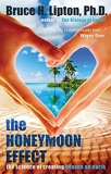 The Honeymoon Effect - The Science of Creating Heaven on Earth - Hay House Inc. - 01/04/2014