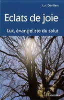 Eclats de joie, Luc évangéliste du salut