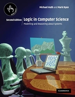 Logic in Computer Science - Modelling and Reasoning about Systems